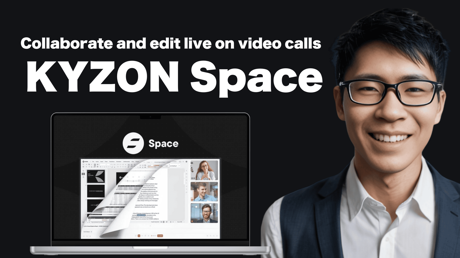 Laptop displaying a video call with document collaboration. Text reads, "Collaborate and edit live on video calls KYZON Space." Smiling person in glasses stands next to the laptop.